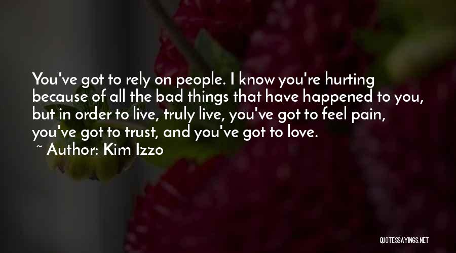 Hurting So Bad Quotes By Kim Izzo