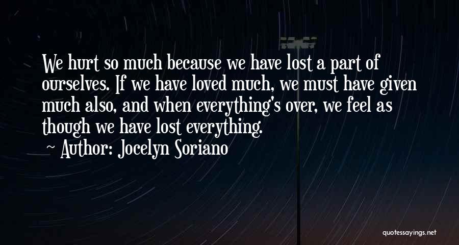 Hurting So Much Quotes By Jocelyn Soriano