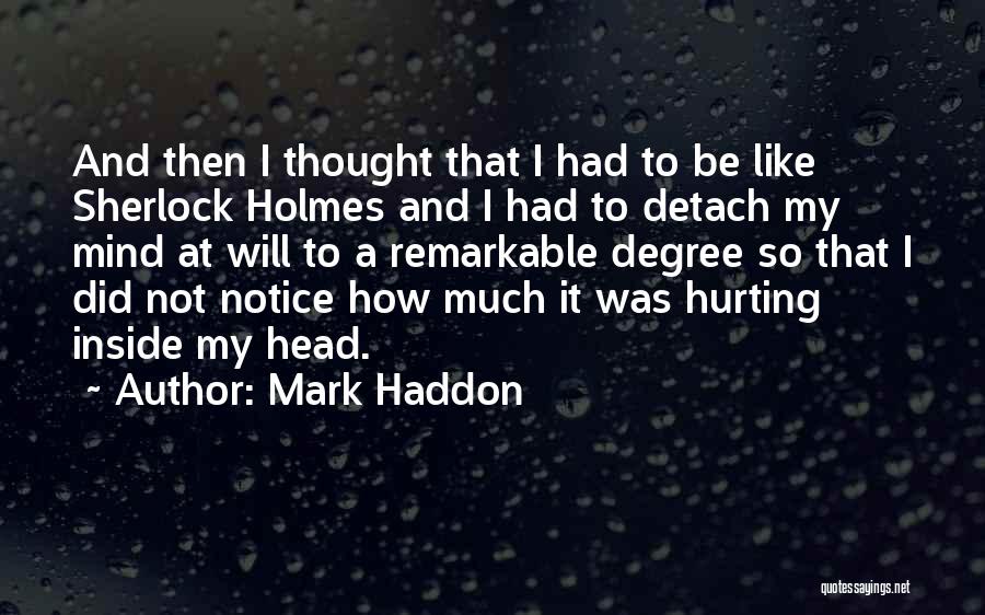 Hurting So Much Quotes By Mark Haddon