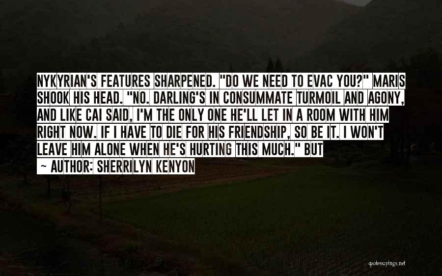 Hurting So Much Quotes By Sherrilyn Kenyon