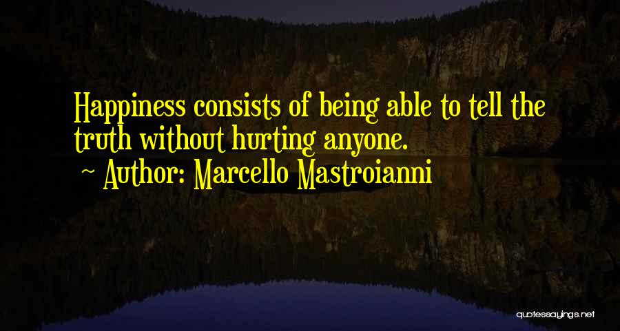 Hurting Someone And Being Sorry Quotes By Marcello Mastroianni