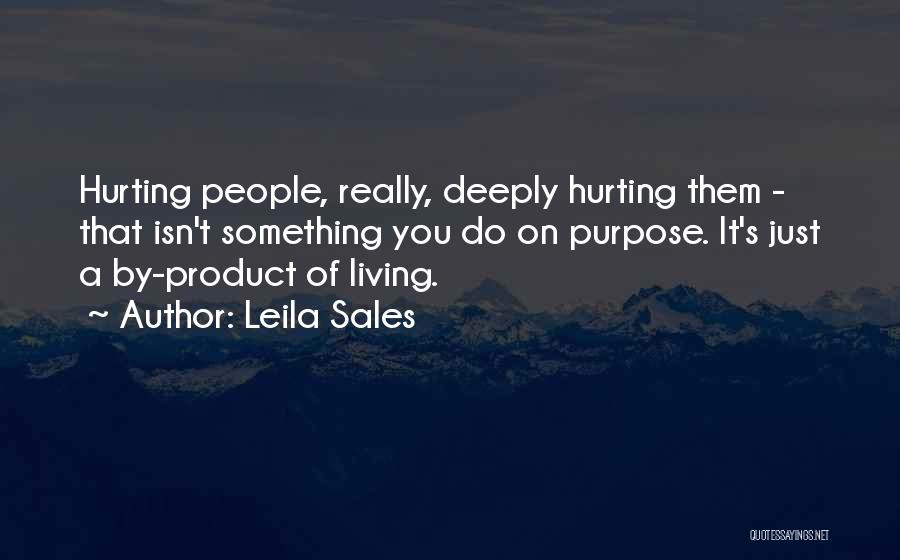 Hurting Someone On Purpose Quotes By Leila Sales