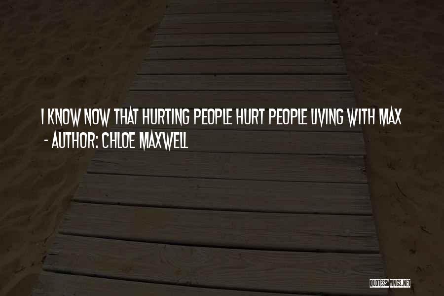 Hurting Someone Over And Over Quotes By Chloe Maxwell