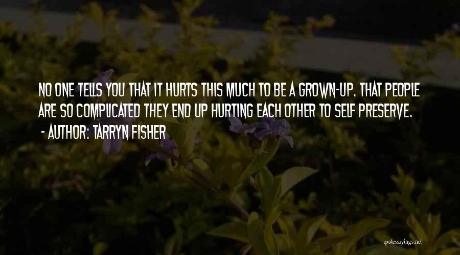 Hurting Someone Over And Over Quotes By Tarryn Fisher