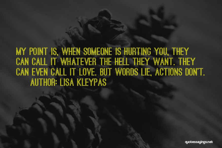 Hurting Someone With Your Words Quotes By Lisa Kleypas
