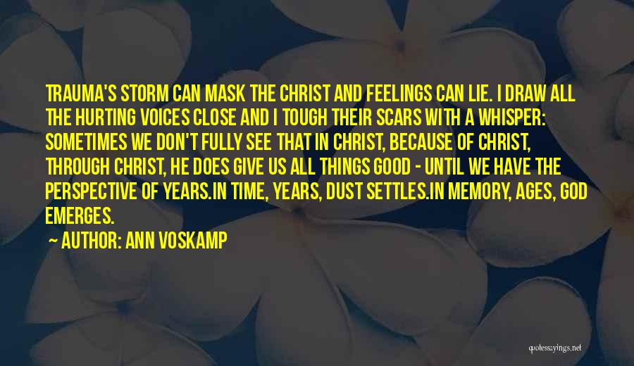 Hurting Someone's Feelings Quotes By Ann Voskamp