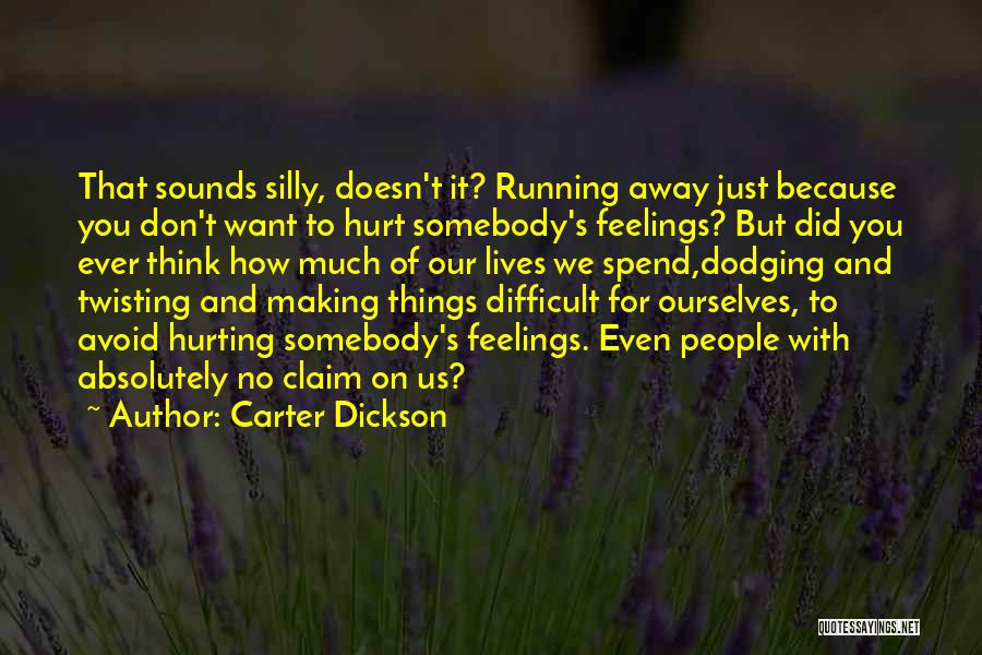 Hurting Someone's Feelings Quotes By Carter Dickson