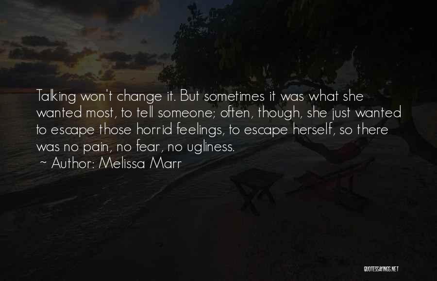 Hurting Someone's Feelings Quotes By Melissa Marr