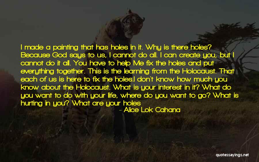 Hurting The Love Of Your Life Quotes By Alice Lok Cahana Hurting The Love Of Your Life Quotes By Alice Lok Cahana