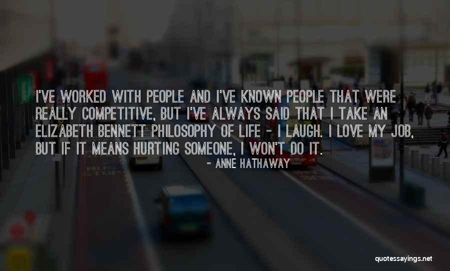 Hurting The Love Of Your Life Quotes By Anne Hathaway Hurting The Love Of Your Life Quotes By Anne Hathaway