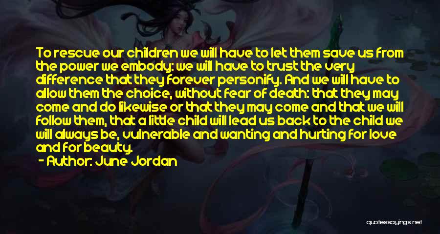 Hurting Your Child Quotes By June Jordan