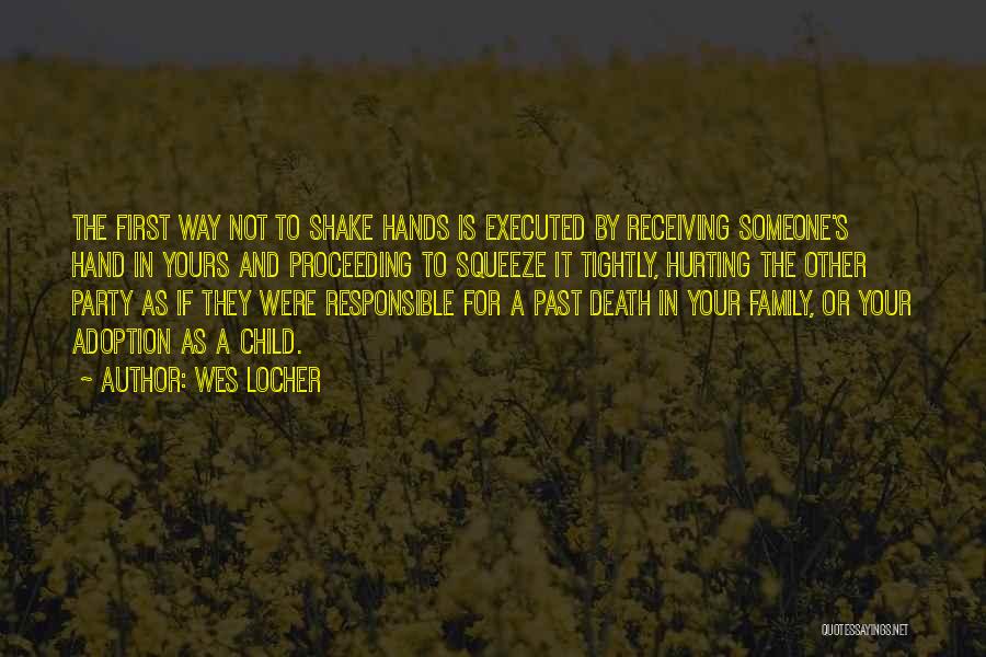 Hurting Your Family Quotes By Wes Locher