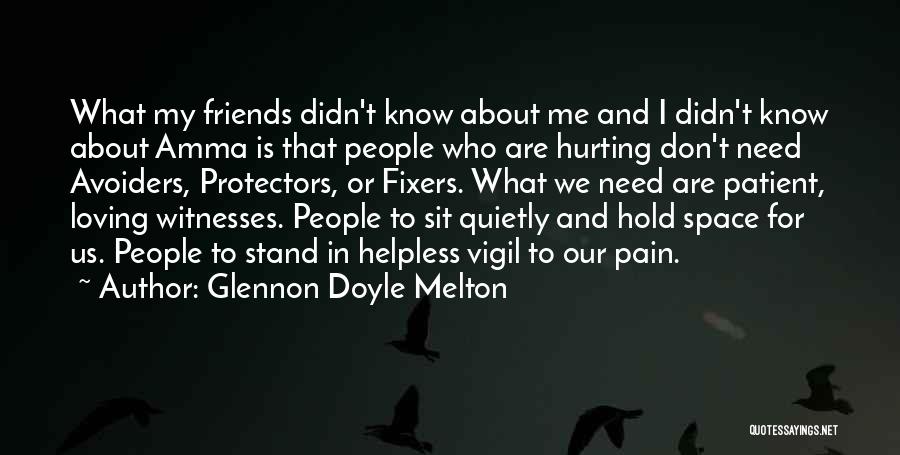 Hurting Your Friends Quotes By Glennon Doyle Melton