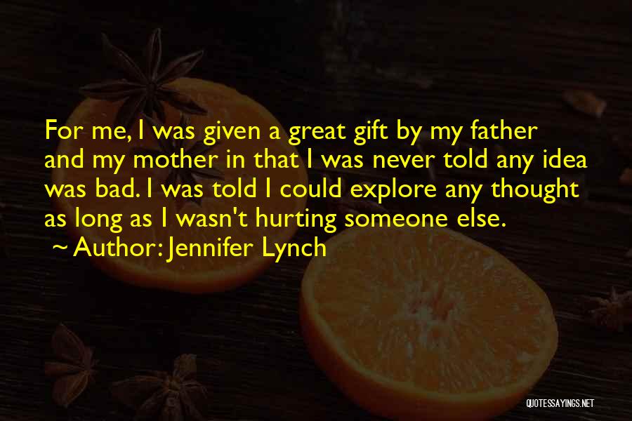 Hurting Your Mother Quotes By Jennifer Lynch