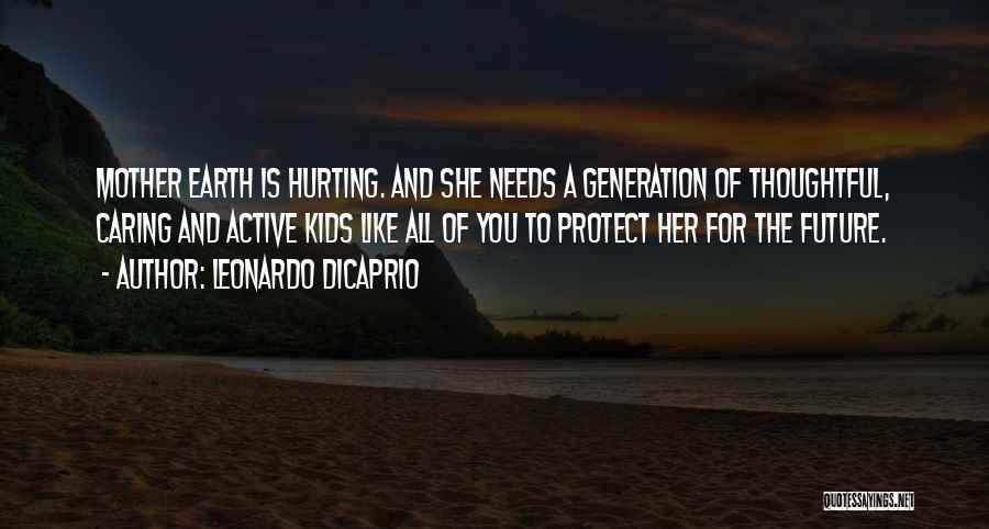 Hurting Your Mother Quotes By Leonardo DiCaprio