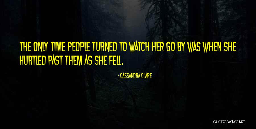 Hurtled Quotes By Cassandra Clare Hurtled Quotes By Cassandra Clare