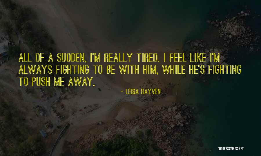 Hurtless Feeling Quotes By Leisa Rayven Hurtless Feeling Quotes By Leisa Rayven