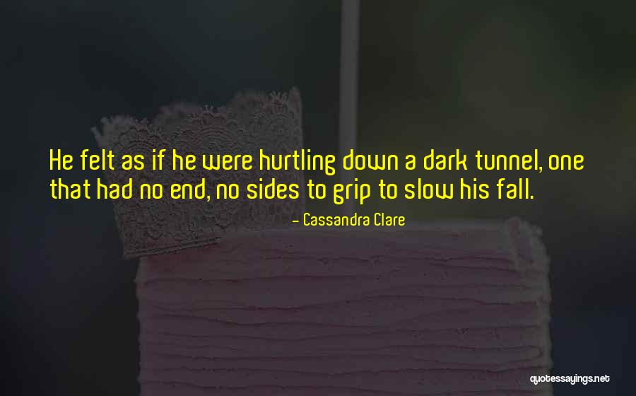 Hurtling Quotes By Cassandra Clare Hurtling Quotes By Cassandra Clare