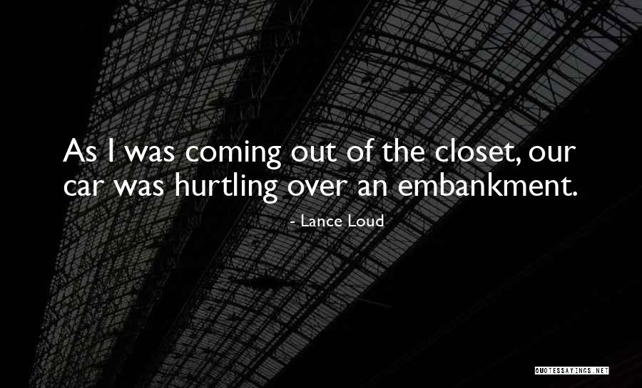 Hurtling Quotes By Lance Loud Hurtling Quotes By Lance Loud