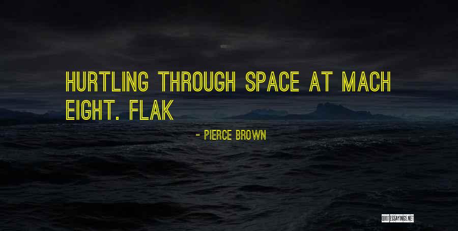 Hurtling Through Space Quotes By Pierce Brown Hurtling Through Space Quotes By Pierce Brown