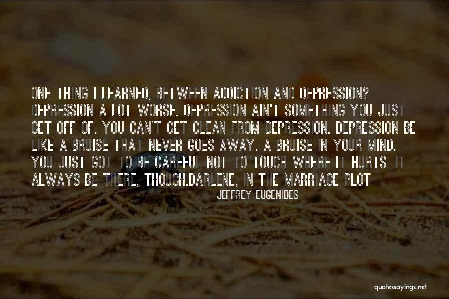 Hurts A Lot Quotes By Jeffrey Eugenides Hurts A Lot Quotes By Jeffrey Eugenides