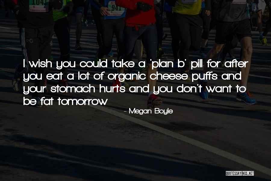 Hurts A Lot Quotes By Megan Boyle Hurts A Lot Quotes By Megan Boyle