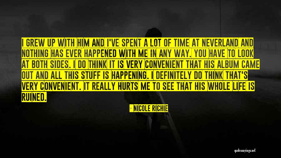 Hurts A Lot Quotes By Nicole Richie Hurts A Lot Quotes By Nicole Richie