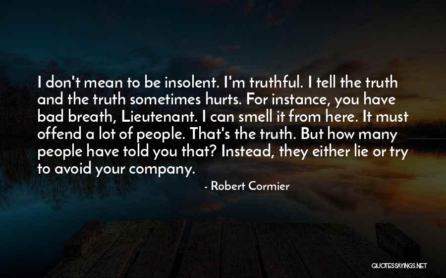 Hurts A Lot Quotes By Robert Cormier Hurts A Lot Quotes By Robert Cormier