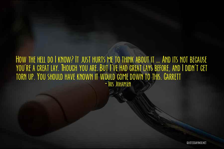 Hurts But I Know Quotes By Iris Johansen Hurts But I Know Quotes By Iris Johansen