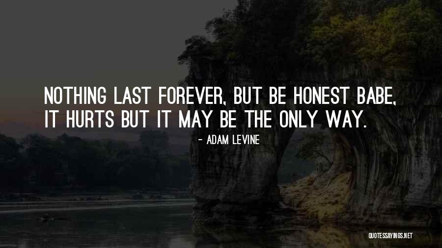 Hurts But It May Be The Only Way Quotes By Adam Levine