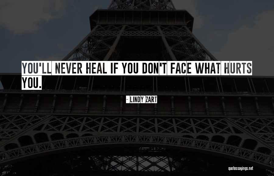 Hurts But It May Be The Only Way Quotes By Lindy Zart Hurts But It May Be The Only Way Quotes By Lindy Zart