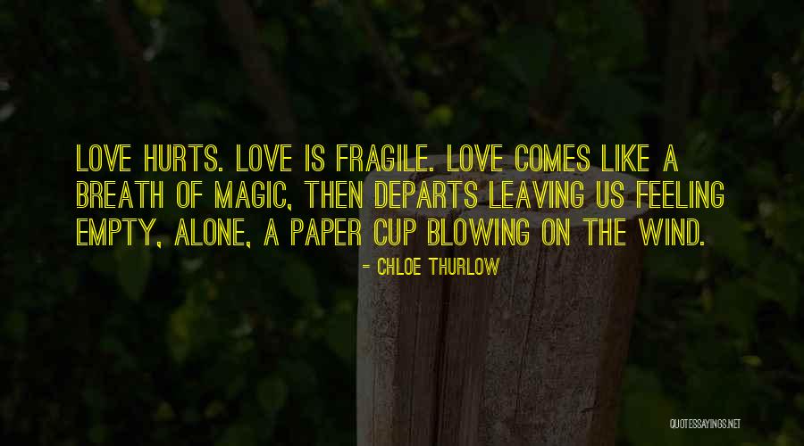 Hurts Feeling Quotes By Chloe Thurlow Hurts Feeling Quotes By Chloe Thurlow