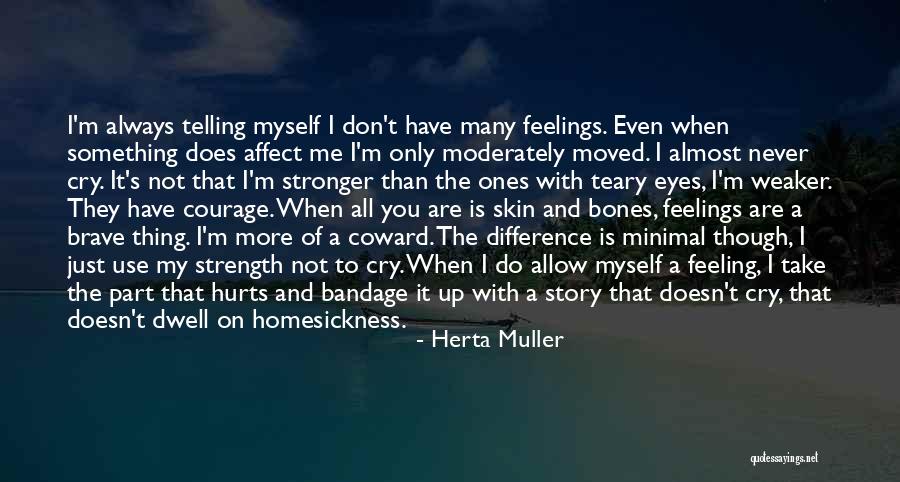 Hurts Feeling Quotes By Herta Muller Hurts Feeling Quotes By Herta Muller