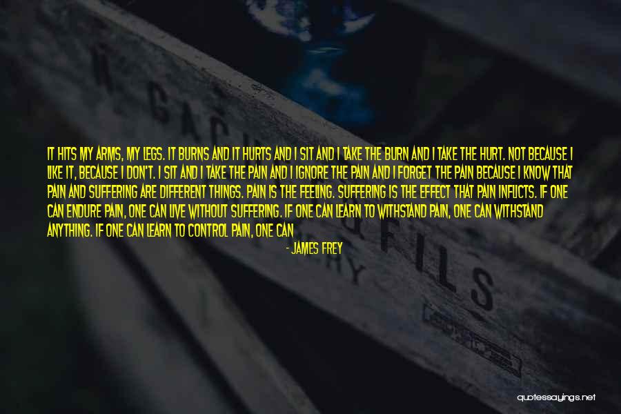 Hurts Feeling Quotes By James Frey Hurts Feeling Quotes By James Frey