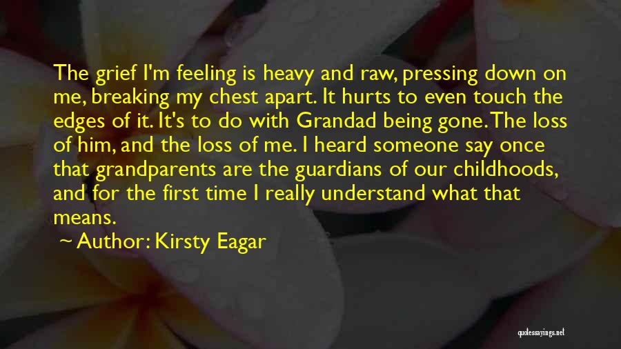 Hurts Feeling Quotes By Kirsty Eagar