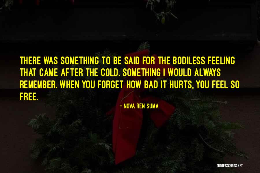 Hurts Feeling Quotes By Nova Ren Suma Hurts Feeling Quotes By Nova Ren Suma
