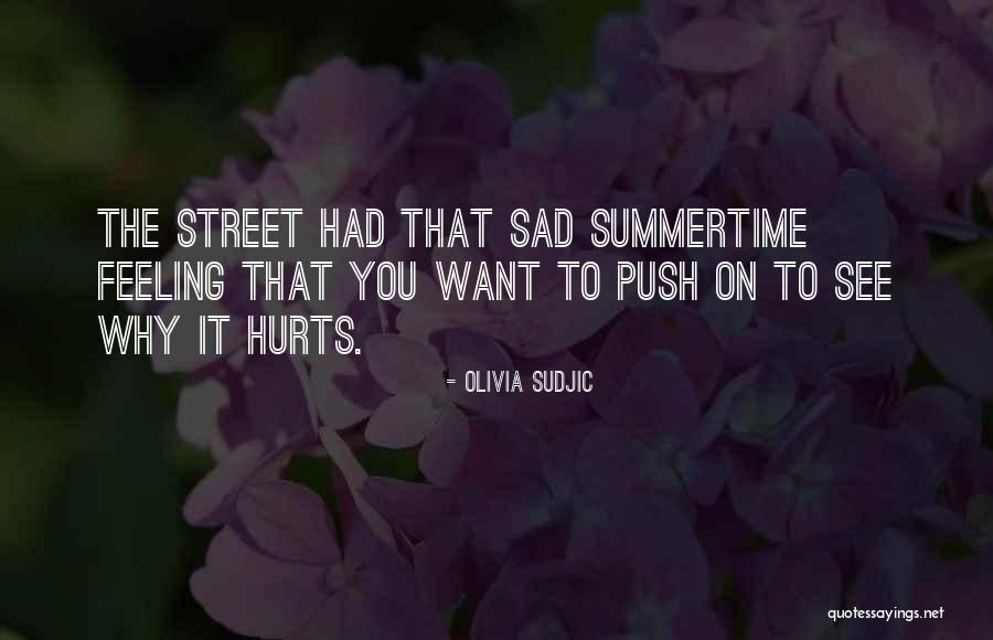 Hurts Feeling Quotes By Olivia Sudjic Hurts Feeling Quotes By Olivia Sudjic