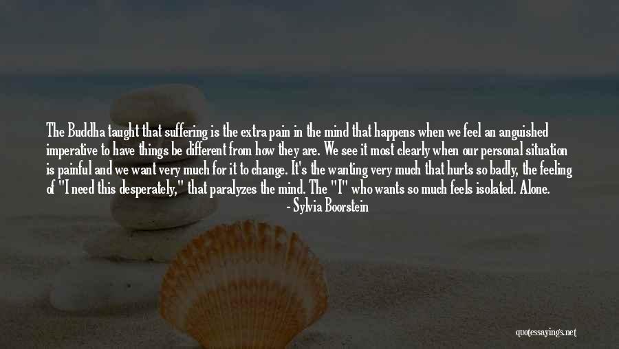 Hurts Feeling Quotes By Sylvia Boorstein Hurts Feeling Quotes By Sylvia Boorstein