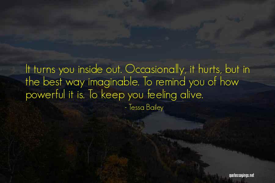 Hurts Feeling Quotes By Tessa Bailey Hurts Feeling Quotes By Tessa Bailey