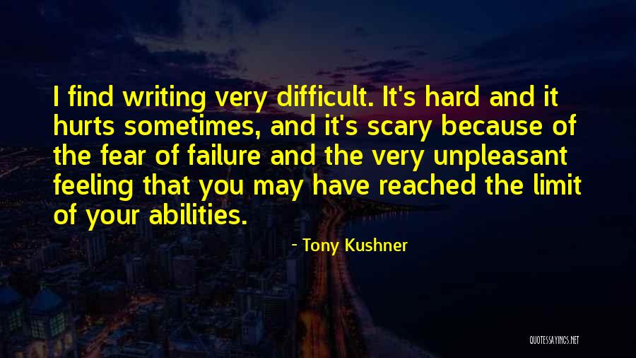 Hurts Feeling Quotes By Tony Kushner Hurts Feeling Quotes By Tony Kushner
