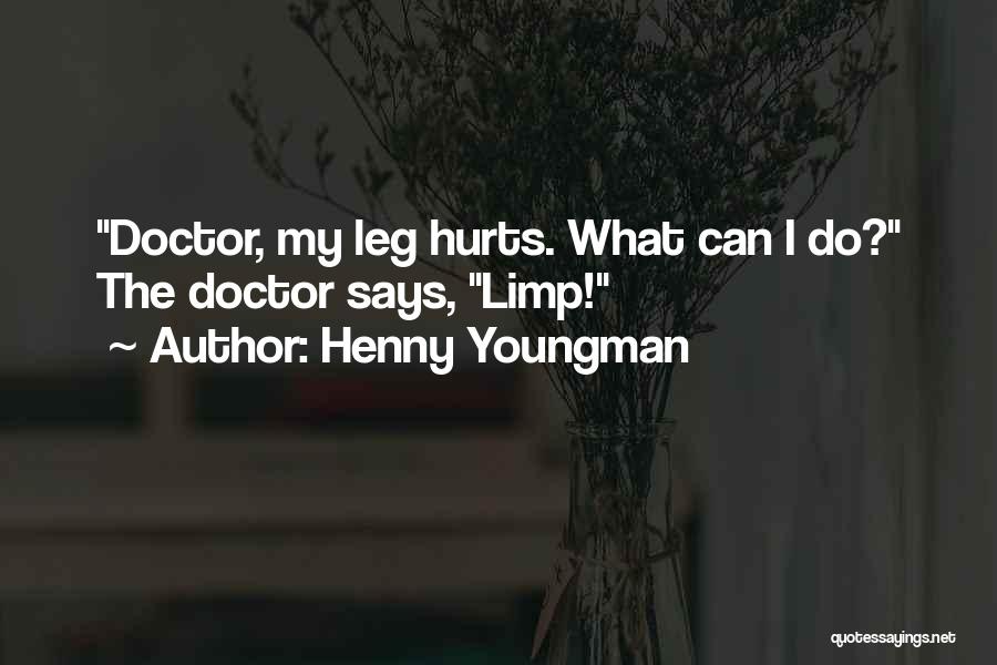 Hurts Funny Quotes By Henny Youngman