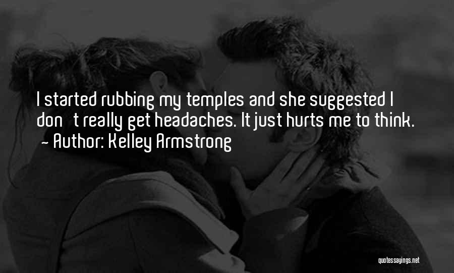 Hurts Funny Quotes By Kelley Armstrong