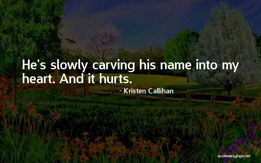 Hurts Heart Quotes By Kristen Callihan