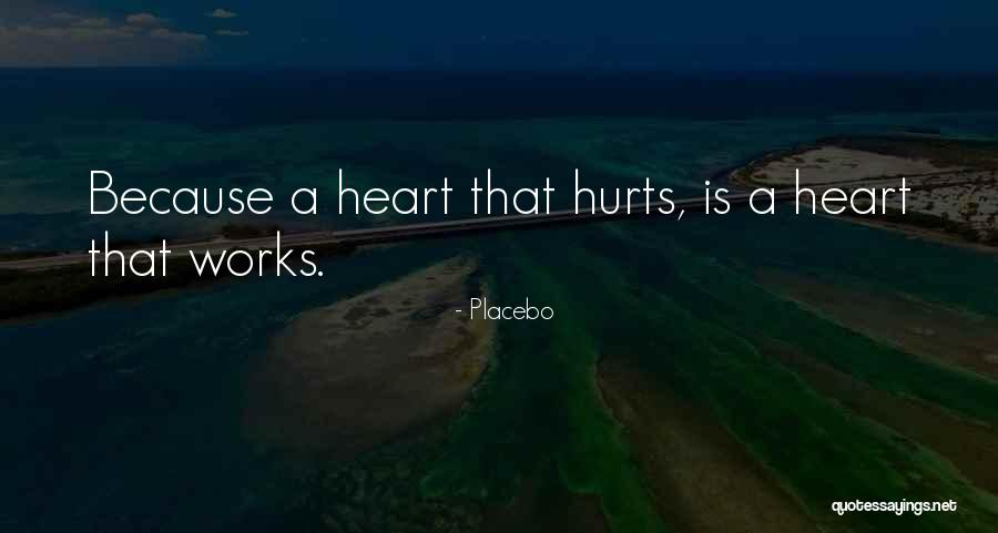 Hurts Heart Quotes By Placebo