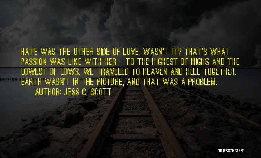 Hurts Like Heaven Quotes By Jess C. Scott