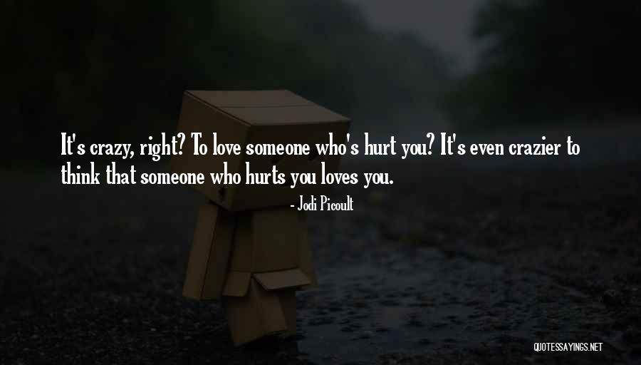 Hurts Love Quotes By Jodi Picoult Hurts Love Quotes By Jodi Picoult