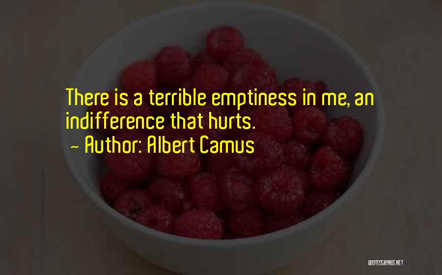 Hurts Me Quotes By Albert Camus