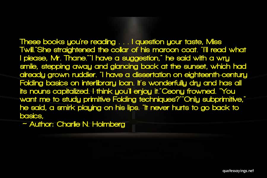 Hurts Me Quotes By Charlie N. Holmberg