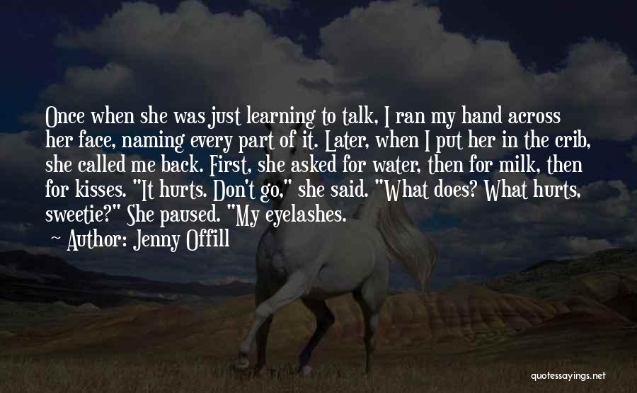 Hurts Me Quotes By Jenny Offill