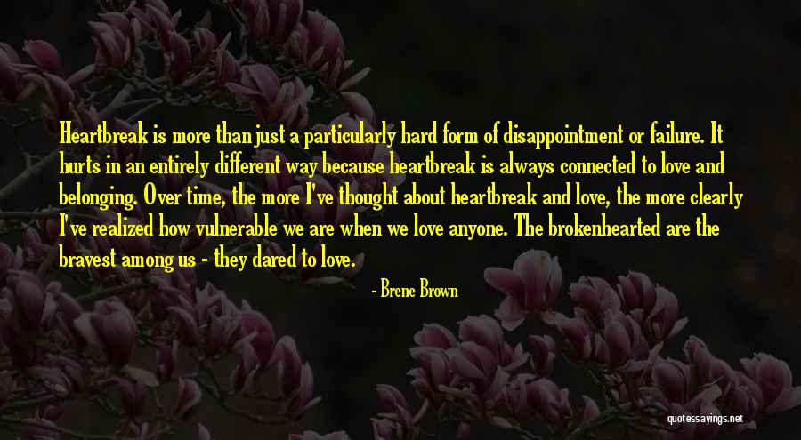 Hurts Of Love Quotes By Brene Brown Hurts Of Love Quotes By Brene Brown